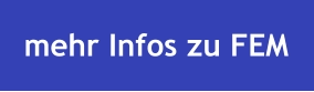 mehr Infos zu FEM
